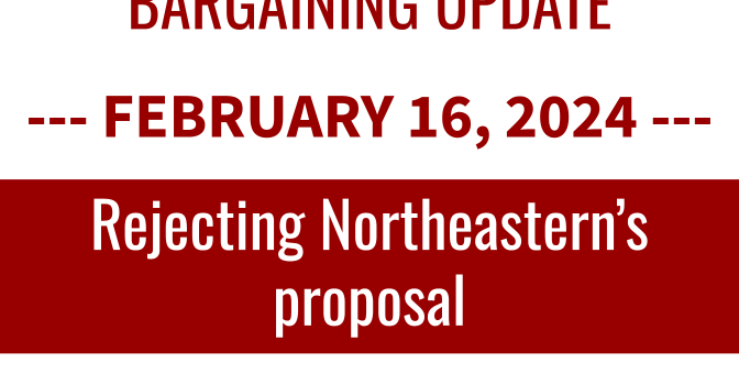 Bargaining Update: Rejecting Northeastern’s proposal 