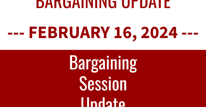 Bargaining Session Update – 2/16/2024