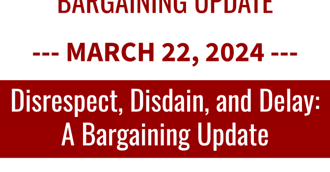 Disrespect, Disdain, and Delay: A Bargaining Update – 3/22/2024