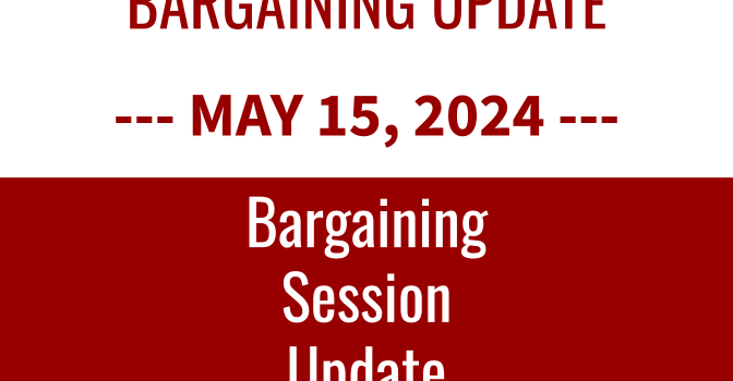 Bargaining Session Update – 5/16/2024 Bargaining Session Update – 5/16/2024