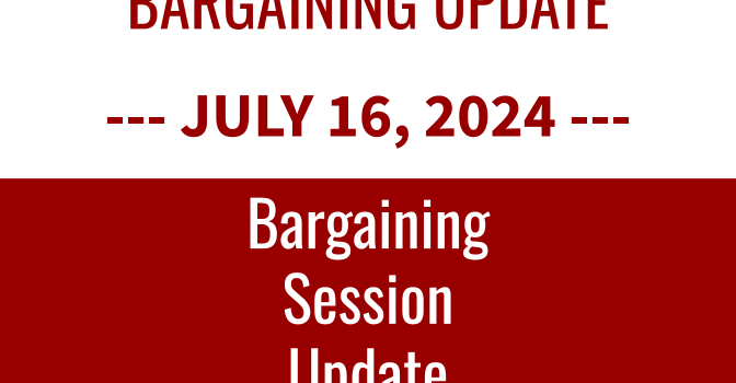 Bargaining Session Update – July 16th